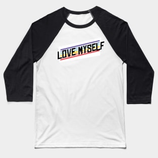 Love yourself Baseball T-Shirt